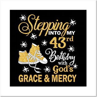 Stepping Into My 43rd Birthday With God's Grace & Mercy Bday Posters and Art